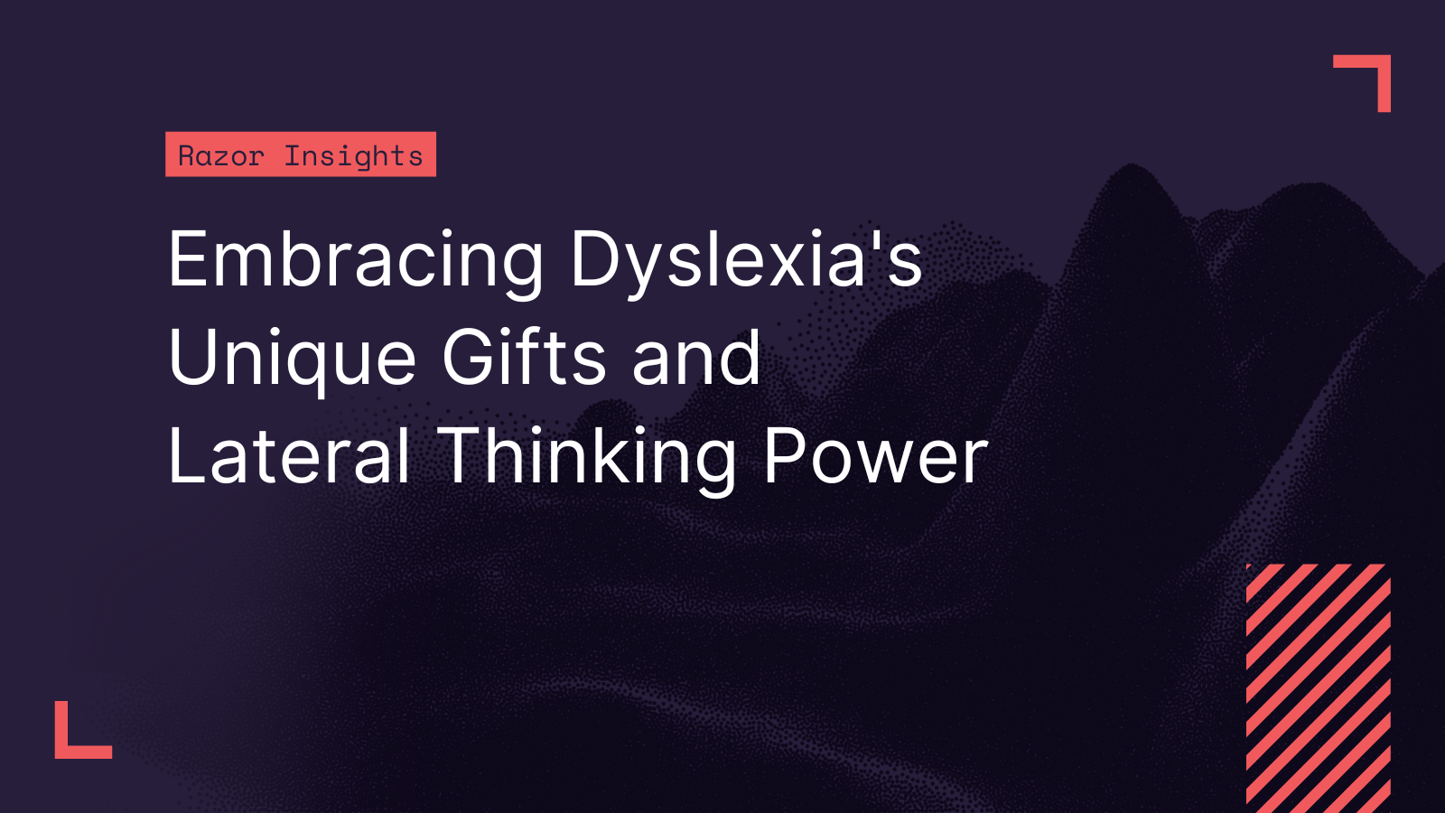Embracing Dyslexia's Unique Gifts and Lateral Thinking Power