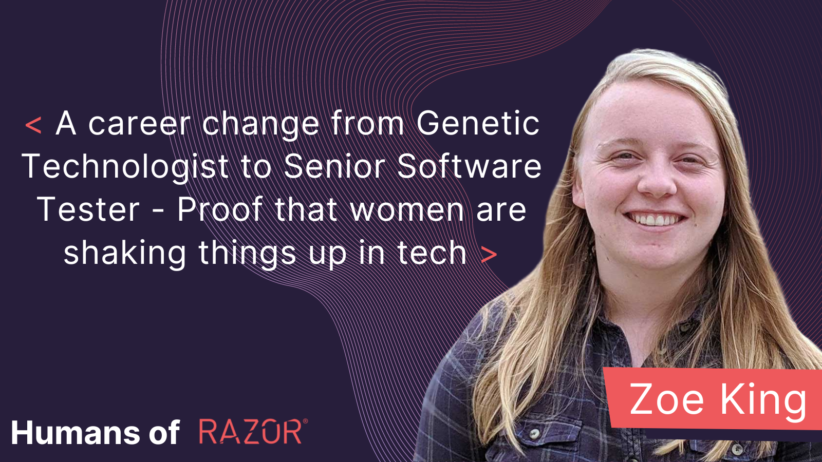 A career change from Genetic Technologist to Senior Software Tester - Proof that women are shaking things up in tech supporting image