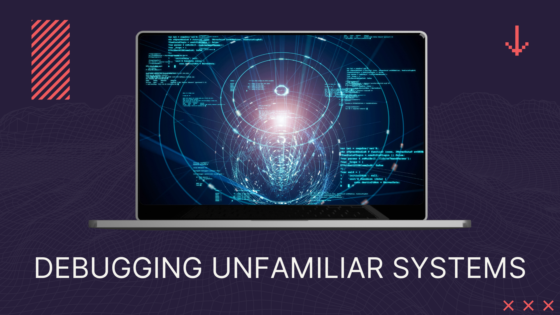 Debugging unfamiliar systems