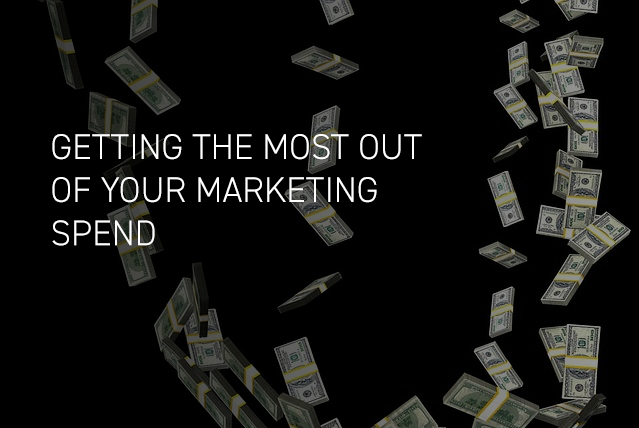 Getting the most out of your marketing spend
